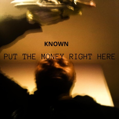 PUT THE MONEY RIGHT HERE | Boomplay Music