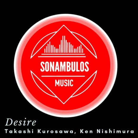 Desire ft. Ken Nishimura