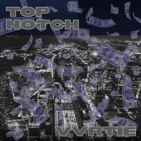 Top Notch | Boomplay Music