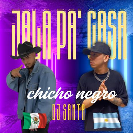 Jala Pa´ Casa ft. Dj Santa | Boomplay Music