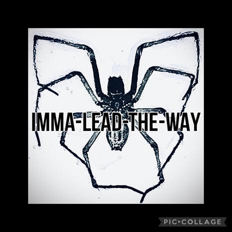 IMMA-LEAD-THE-WAY | Boomplay Music