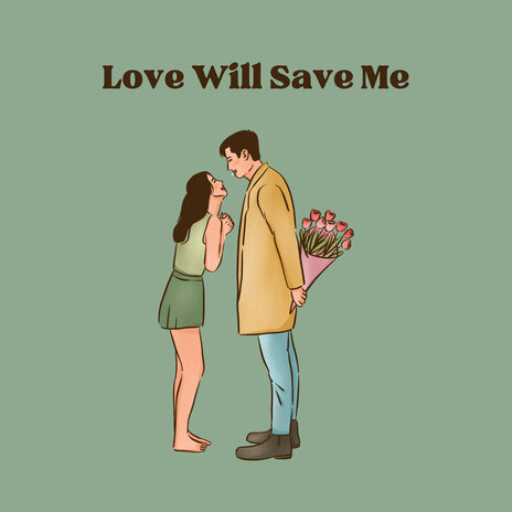 Love Will Save Me | Boomplay Music