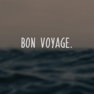 bon voyage.