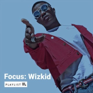 Focus: Wizkid