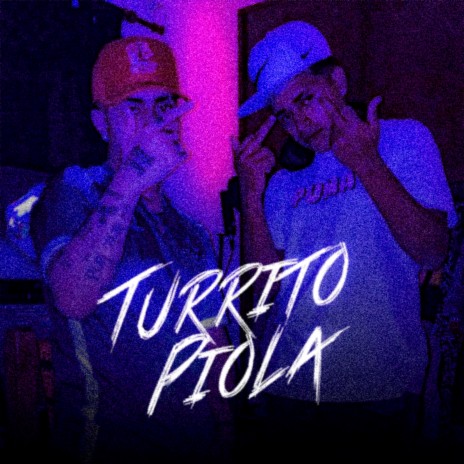 Turrito Piola ft. T-Kiel & Nahuel Amilaga | Boomplay Music