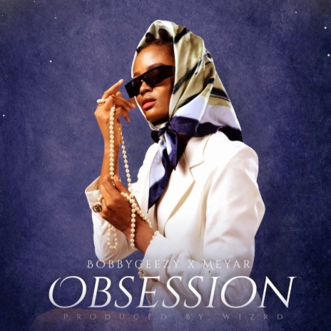 Obsession ft. Meyar | Boomplay Music