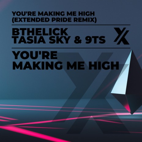 You're Making Me High (Extended Pride Remix) ft. Tasia Sky & Bthelick