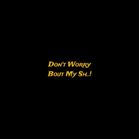 Dont Worry bout ft. Bigg Chac | Boomplay Music