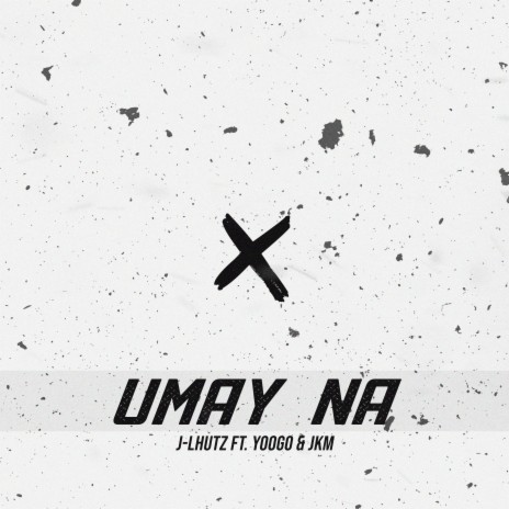 Umay Na ft. YooGo & JKM | Boomplay Music