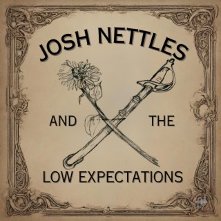 Josh Nettles and the Low Expectations