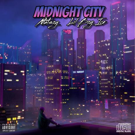 MIDNIGHT CITY ft. Lil Boy Ice | Boomplay Music