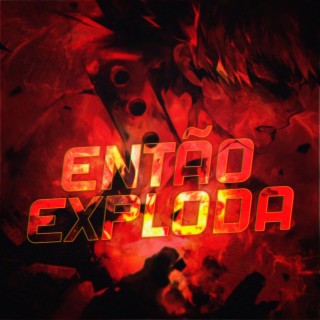 Então Exploda