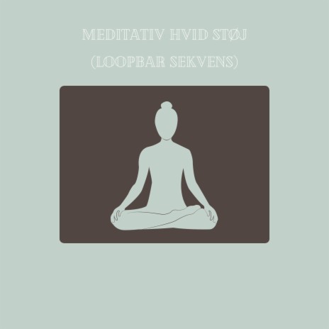 Dyb Meditation med Hvid Støj (Loopbar sekvens)