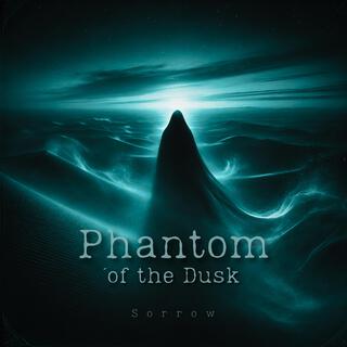 Phantom of the Dusk