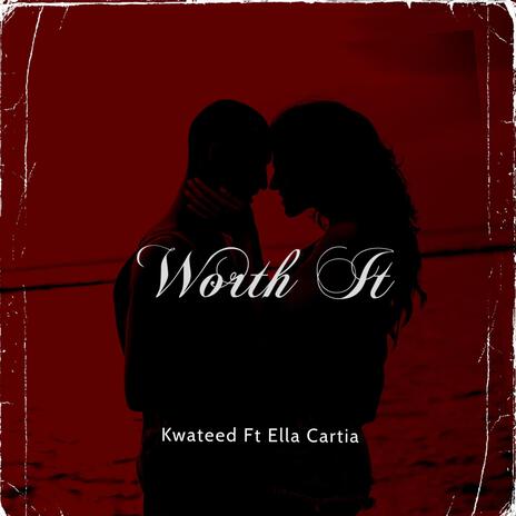 Worth It ft. Ella Cartia | Boomplay Music