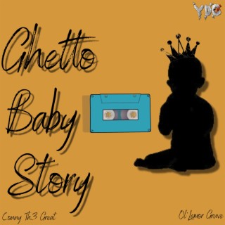 Ghetto Baby Story
