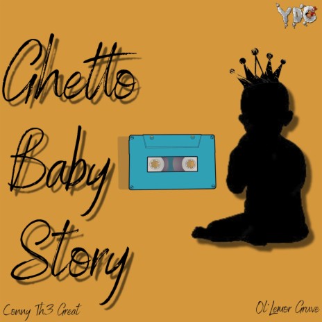 Ghetto Baby Story ft. Ol'lemor Gruve | Boomplay Music