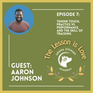 Tender Touch, Practice vs Performance, and The Skill of Tracking | Aaron Johnson