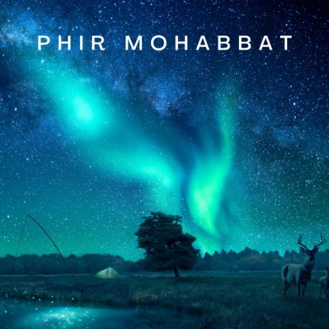 Phir Mohabbat (Lofi Flip) ft. Rahul Dobwal | Boomplay Music