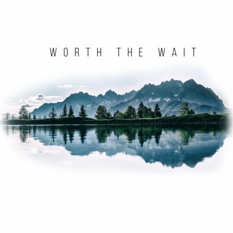 Worth the wait ft. Hjalmar Raymond | Boomplay Music