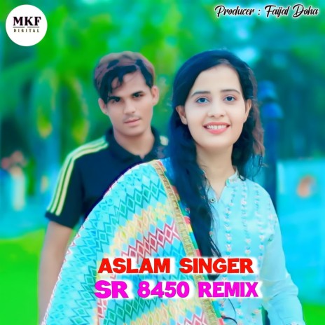 ASLAM SINGER SR 8450 REMIX (2) ft. Aslam Singer Zamidar | Boomplay Music