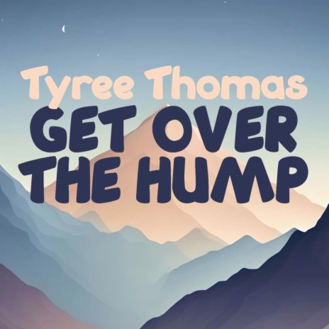 Get Over The Hump | Boomplay Music