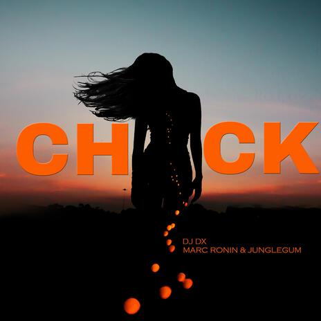 Chick ft. Marc Ronin & Junglegum | Boomplay Music