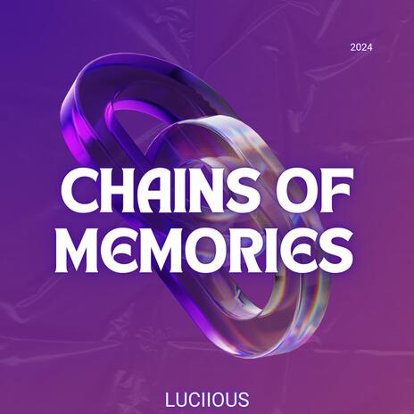 Chains Of Memories | Boomplay Music