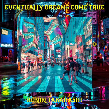 Eventually Dreams Come True | Boomplay Music