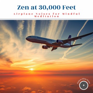 Zen at 30,000 Feet: Airplane Noises for Mindful Meditation