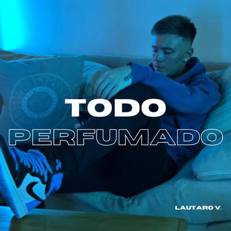 Todo Perfumado | Boomplay Music