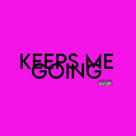 Keeps Me Going ft. DJ Madden | Boomplay Music