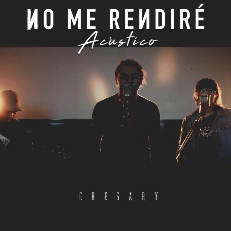 No Me Rendiré (Acústico) | Boomplay Music