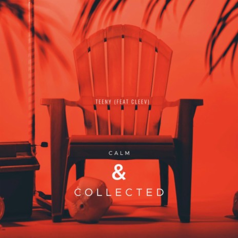Calm & Collected ft. Cleev | Boomplay Music