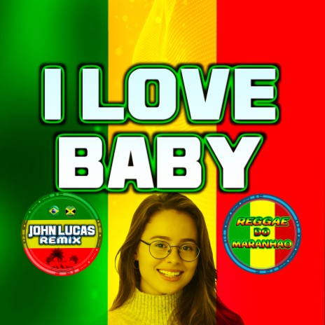 I Love Baby (REGGAE DO MARANHÃO) | Boomplay Music