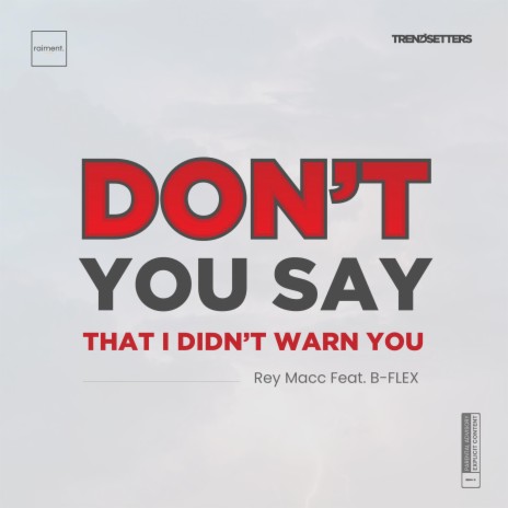 Don't You Say ft. B-Flex