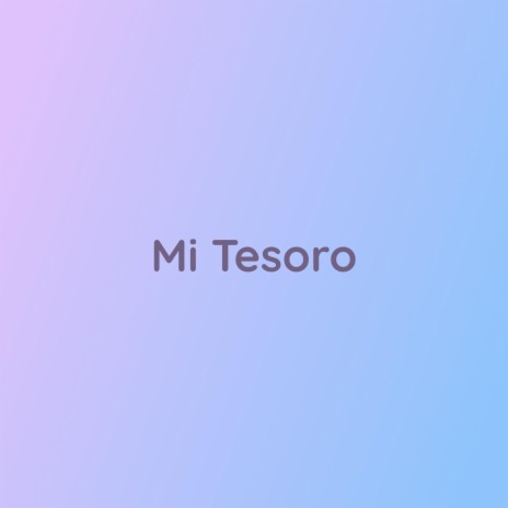 Mi Tesoro | Boomplay Music