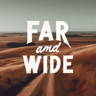 Far and Wide lyrics | Boomplay Music