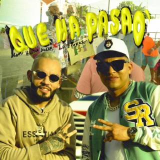 QUE HA PASAO ft. Luis Perez lyrics | Boomplay Music