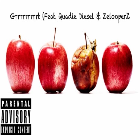 Grrrrrrrrrt ft. Quadie Diesel & Zelooperz