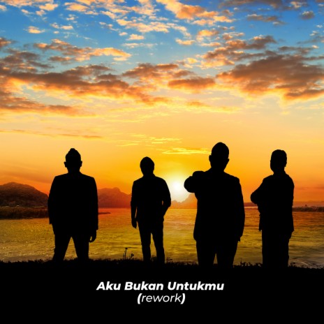 Aku Bukan Untukmu (Rework) | Boomplay Music