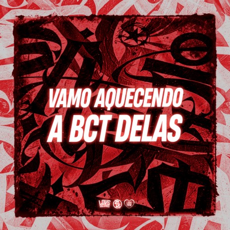 Vamo Aquecendo a Bct Delas | Boomplay Music