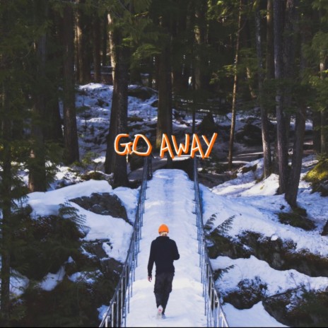 GO AWAY | Boomplay Music
