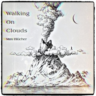 Walking on Clouds