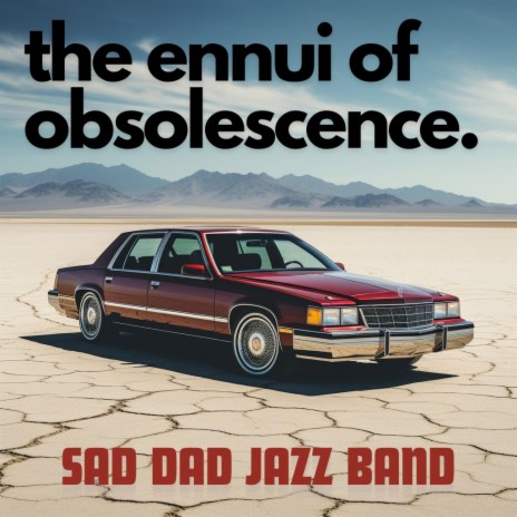The Ennui Of Obsolescence | Boomplay Music