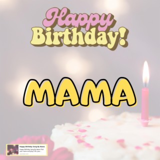 Happy Birthday MAMA Song