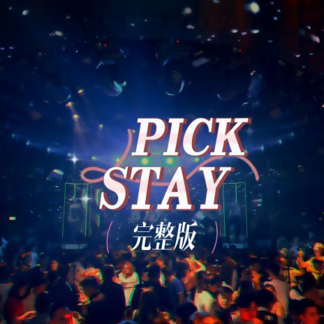 Pick Stay (完整版) | Boomplay Music