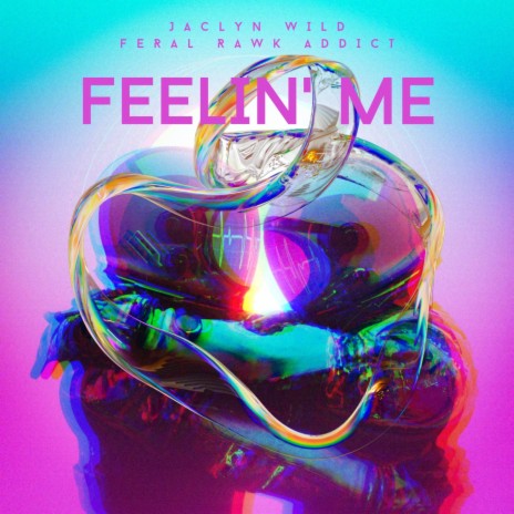Feelin' Me ft. Feral Rawk Addict | Boomplay Music