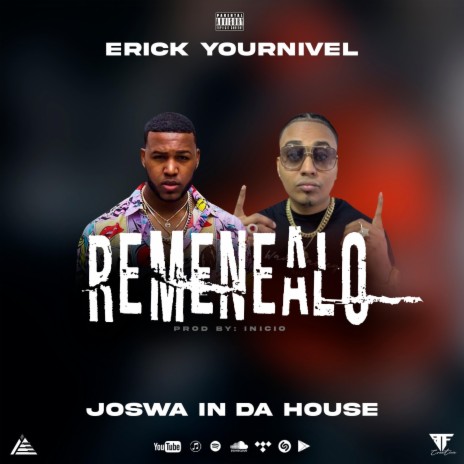 erick yournivel remenealo ft. joswa in da house | Boomplay Music