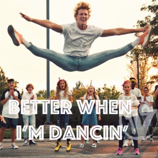 Better When I'm Dancing lyrics | Boomplay Music